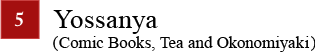 5 Yossanya(Comic Books, Tea and Okonomiyaki)