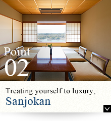 Treating yourself to luxury, Sanjokan