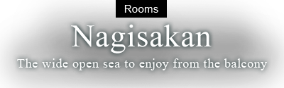 Nagisakan : The wide open sea to enjoy from the balcony